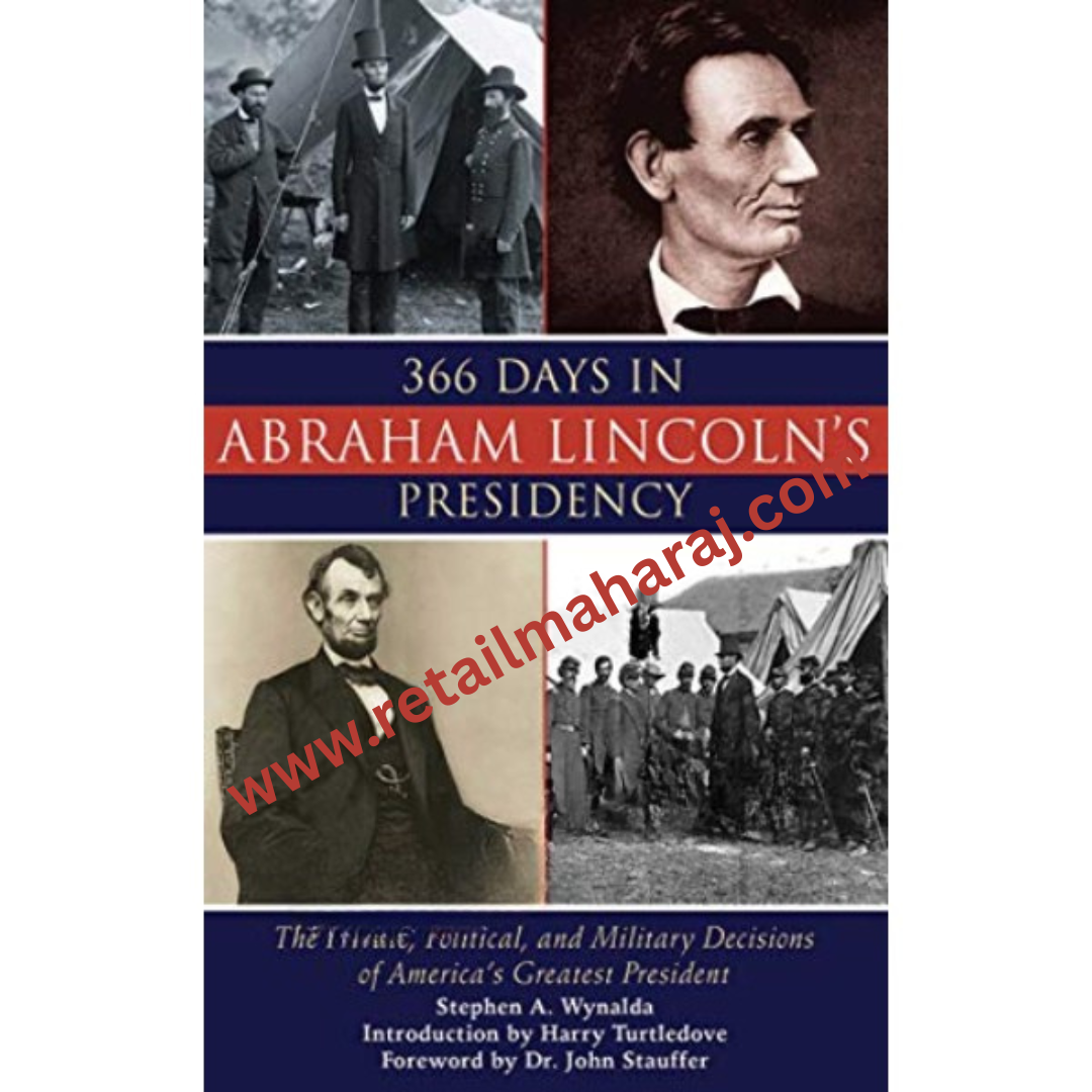 366 Days in Abraham Lincoln's Presidency