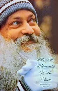 BLESSED MOMENTS WITH OSHO - Retail Maharaj