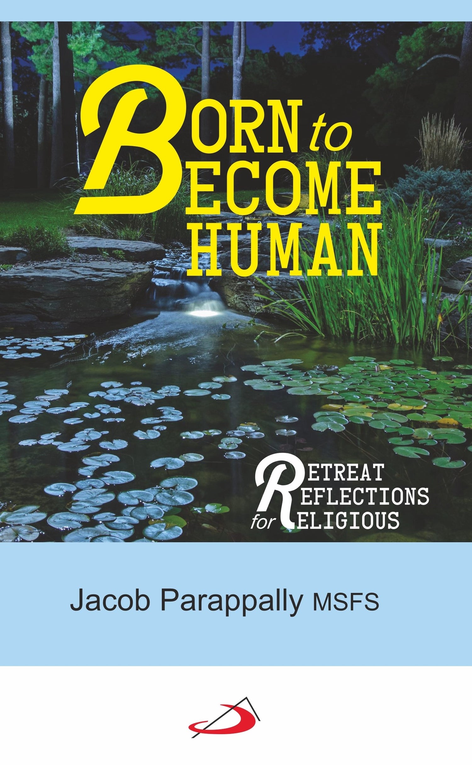 Born to Become Human: Retreat Reflections For Religious - Retail Maharaj