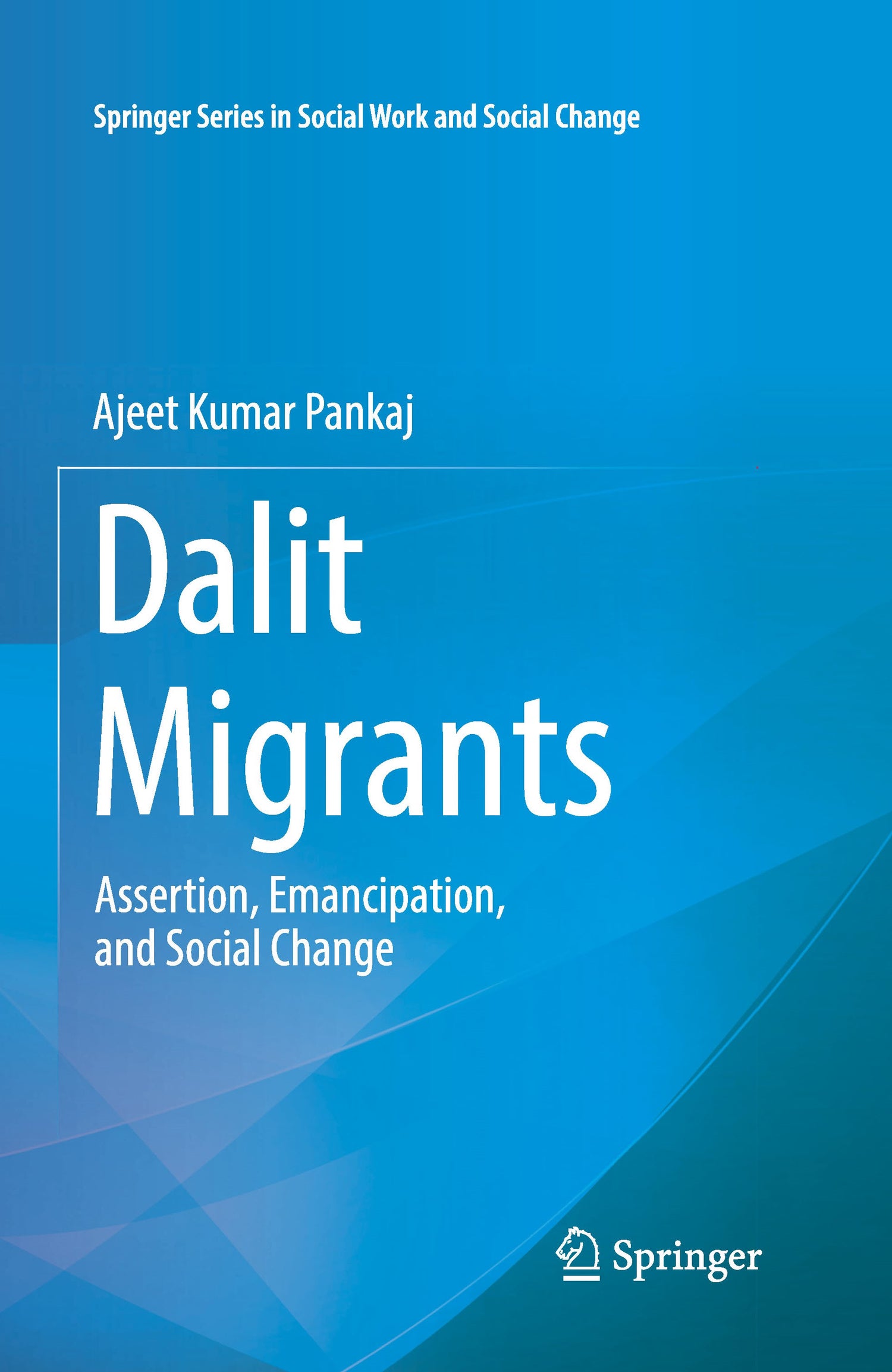 DALIT MIGRANTS: ASSERTION, EMANCIPATION, AND SOCIAL CHANGE - Retail Maharaj