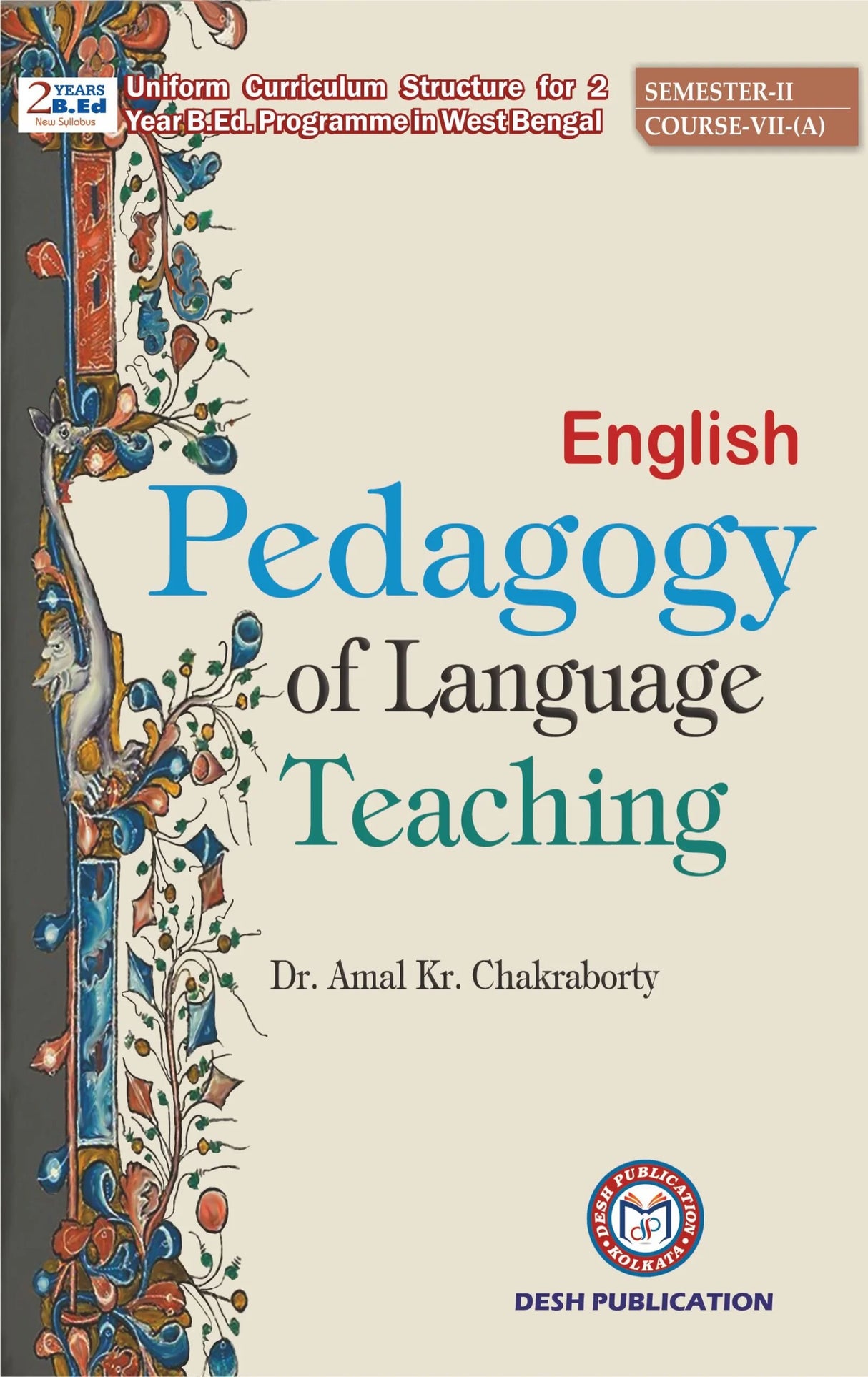 B.Ed. Semester - II, Course - VII (A) - English Pedagogy Of Language Teaching (English Version) - Retail Maharaj