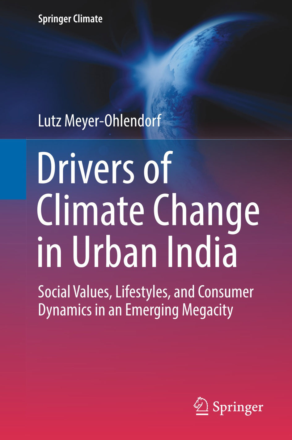 DRIVERS OF CLIMATE CHANGE IN URBAN INDIA: Social Values, Lifestyles, and Consumer Dynamics in an Emerging Megacity - Retail Maharaj
