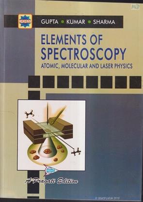 Elements of Spectroscopy Atomic, Molecular and Laser Physics - Retail Maharaj