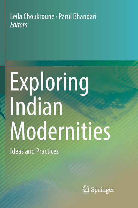 EXPLORING INDIAN MODERNITIES: Ideas and Practices - Retail Maharaj