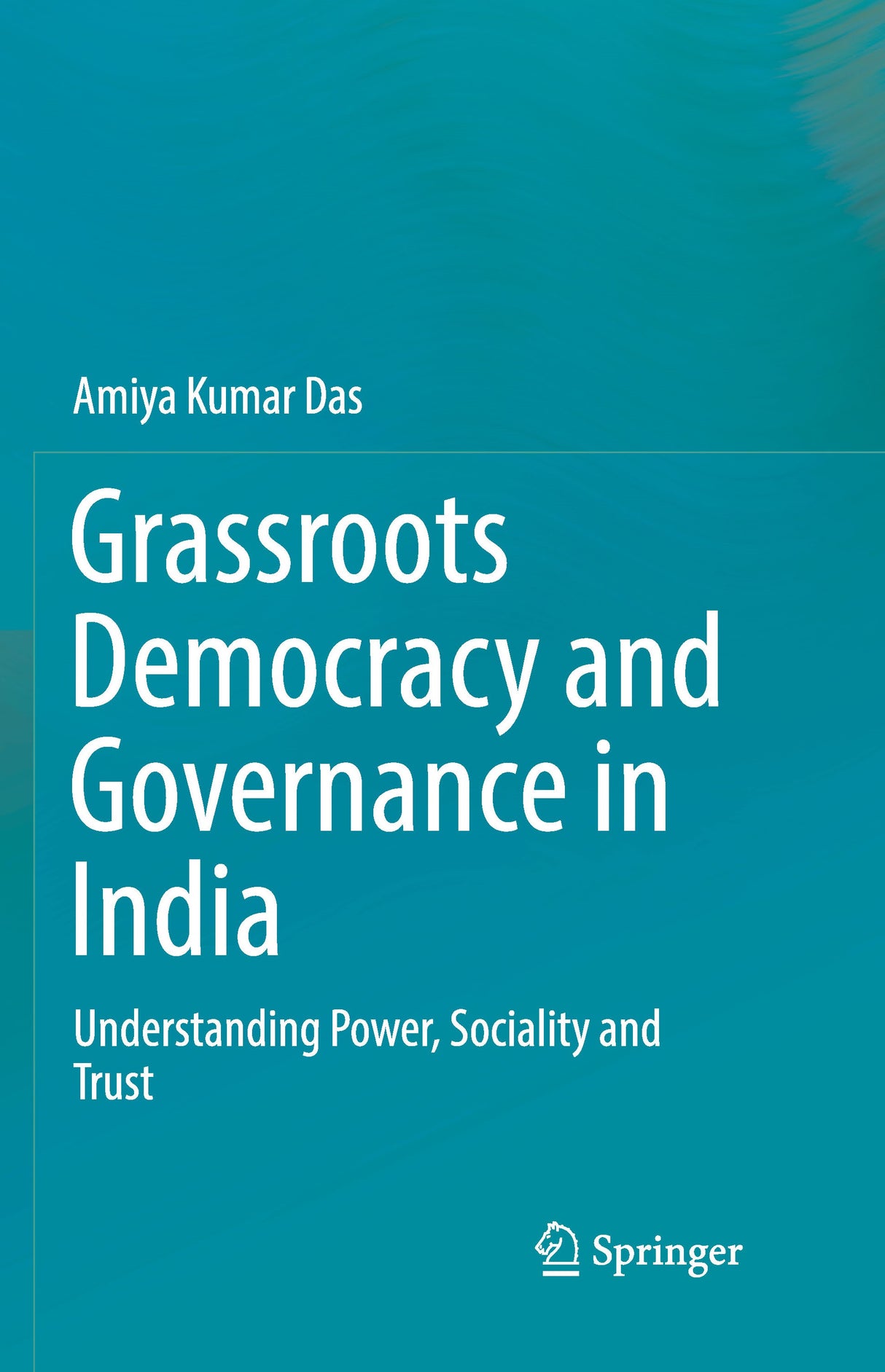 GRASSROOTS DEMOCRACY AND GOVERNANCE IN INDIA: UNDERSTANDING POWER, SOCIALITY AND TRUST - Retail Maharaj