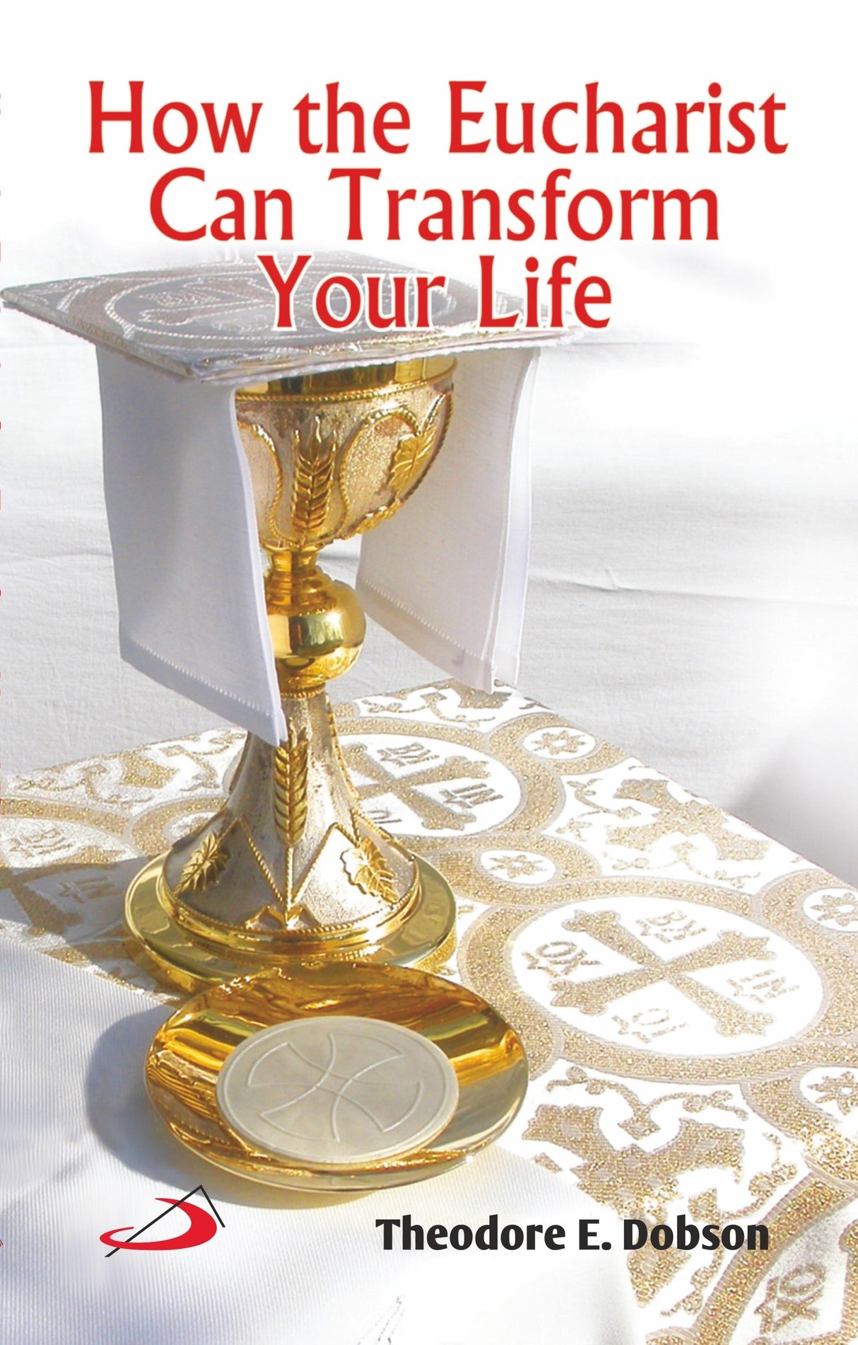 How the Eucharist Can Transform Your Life - Retail Maharaj