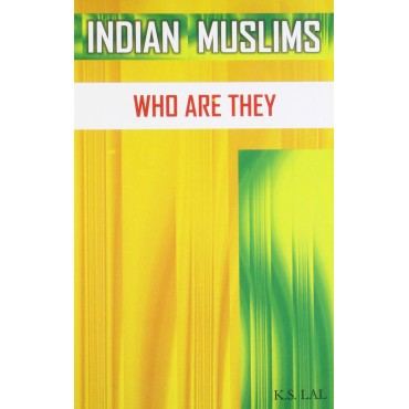 Indian Muslim : Who Are They - Retail Maharaj
