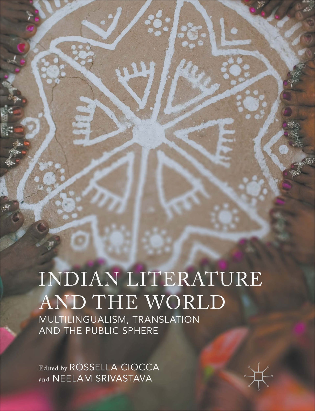 INDIAN LITERATURE AND THE WORLD: MULTILINGUALISM, TRANSLATION AND THE PUBLIC SPHERE - Retail Maharaj