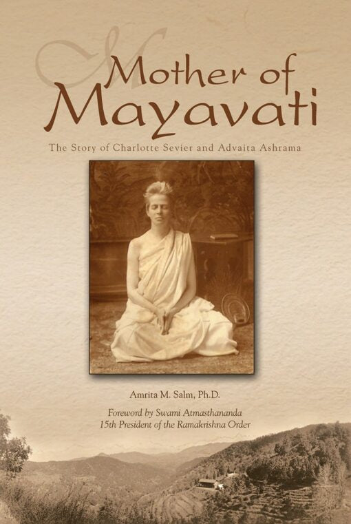 Mother of Mayavati-The Story of Charlotte Sevier and Advaita Ashrama - Retail Maharaj