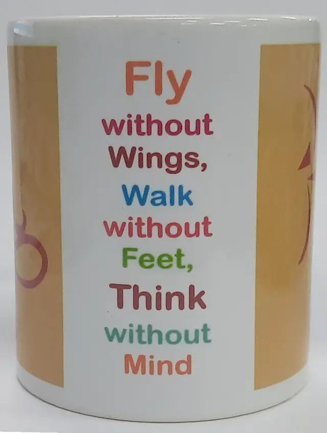 Ceramic Printed Coffee Mug (Fly Without Wings, Walk Without Feet, Think Without Mind - Retail Maharaj
