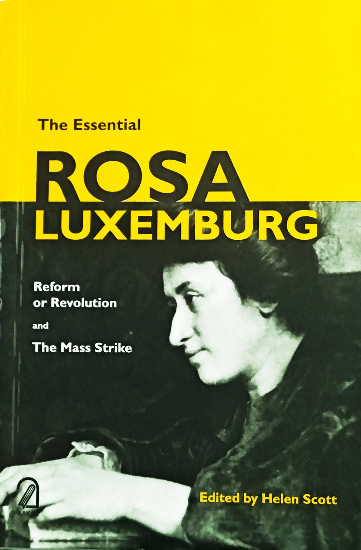 Title: The Essential Rosa Luxemburg: Reform Or Revolution - Retail Maharaj