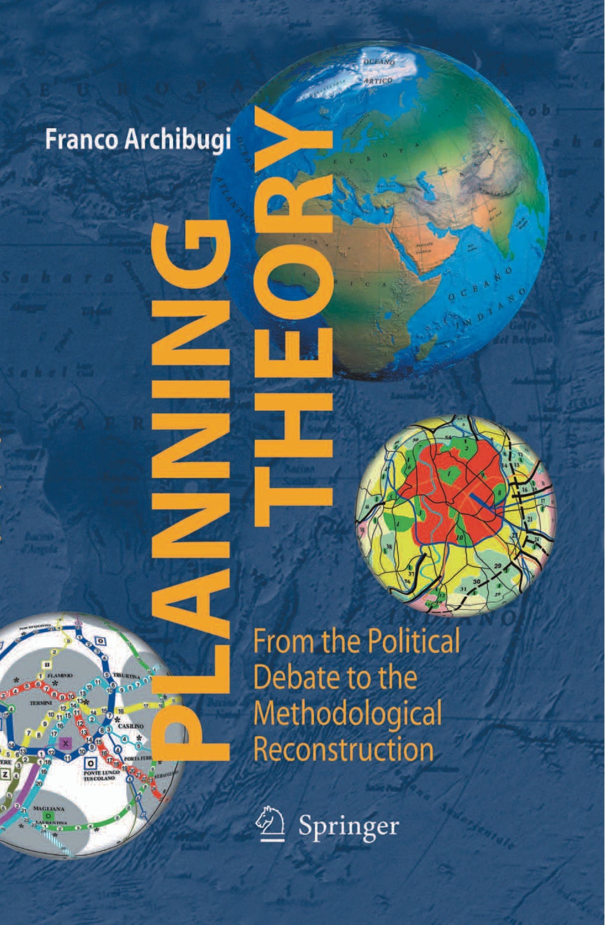 PLANNING THEORY: FROM THE POLITICAL DEBATE TO THE METHODOLOGICAL RECONSTRUCTION - Retail Maharaj