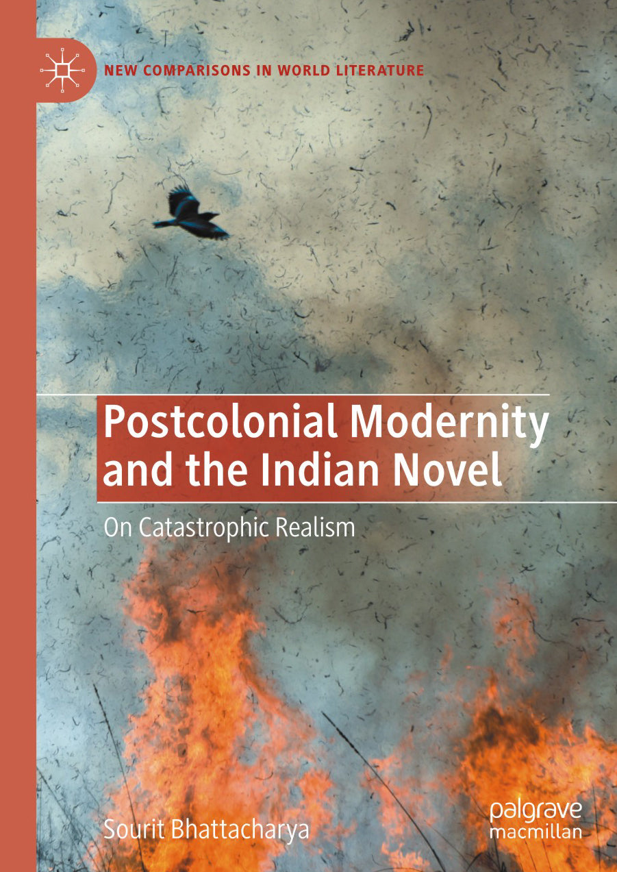 POSTCOLONIAL MODERNITY AND THE INDIAN NOVEL: On Catastrophic Realism - Retail Maharaj