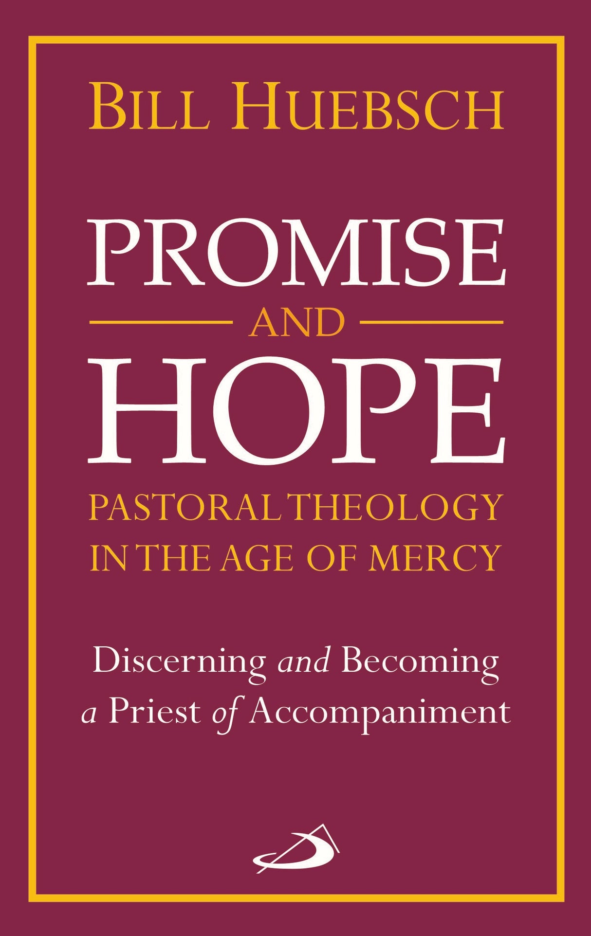 Promise and Hope – PASTORAL THEOLOGY IN THE AGE OF MERCY - Retail Maharaj
