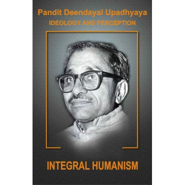 Pt. Deendayal Upadhyaya Ideology and Preception - Part - 2 Integral Humanism - Retail Maharaj