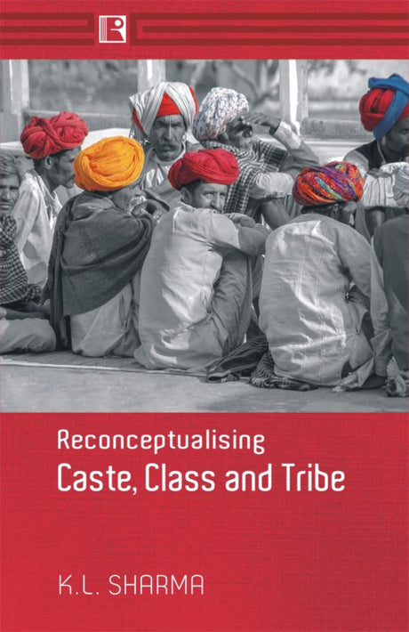 RECONCEPTUALISING CASTE, CLASS AND TRIBE - Retail Maharaj