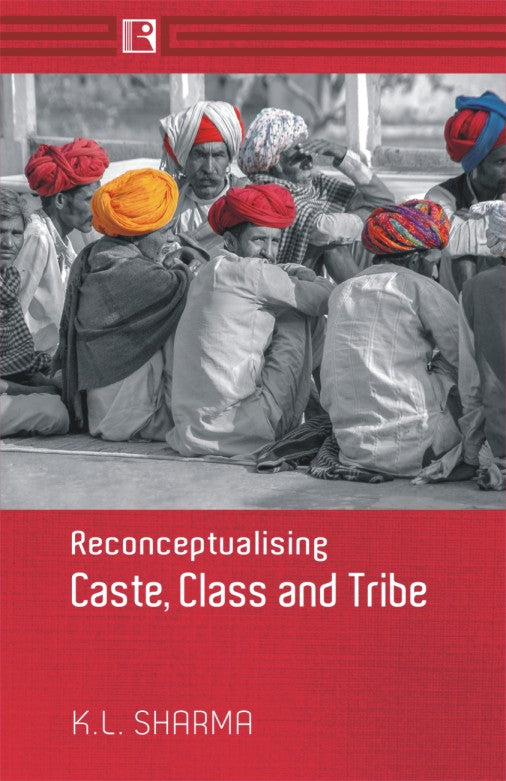 RECONCEPTUALISING CASTE, CLASS AND TRIBE - Retail Maharaj