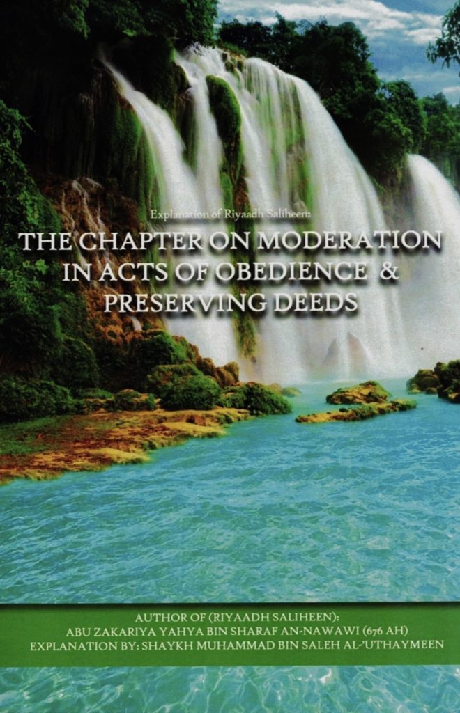 Explanation of Riyaadh Saliheen: The Chapter on Moderation in Acts of Obedience & Preserving Deeds - Retail Maharaj