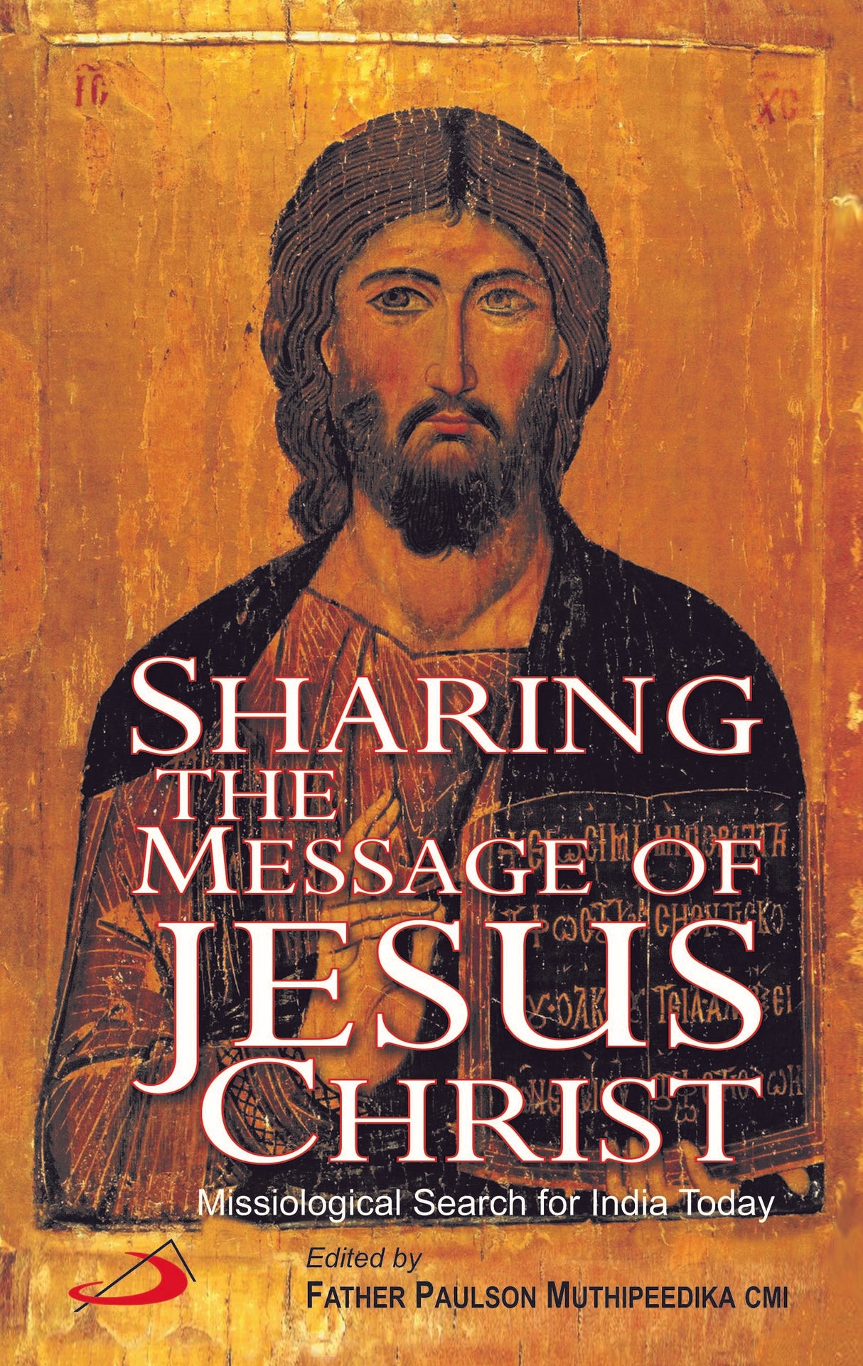 Sharing the Message of Jesus Christ: Missiological Search for India Today - Retail Maharaj