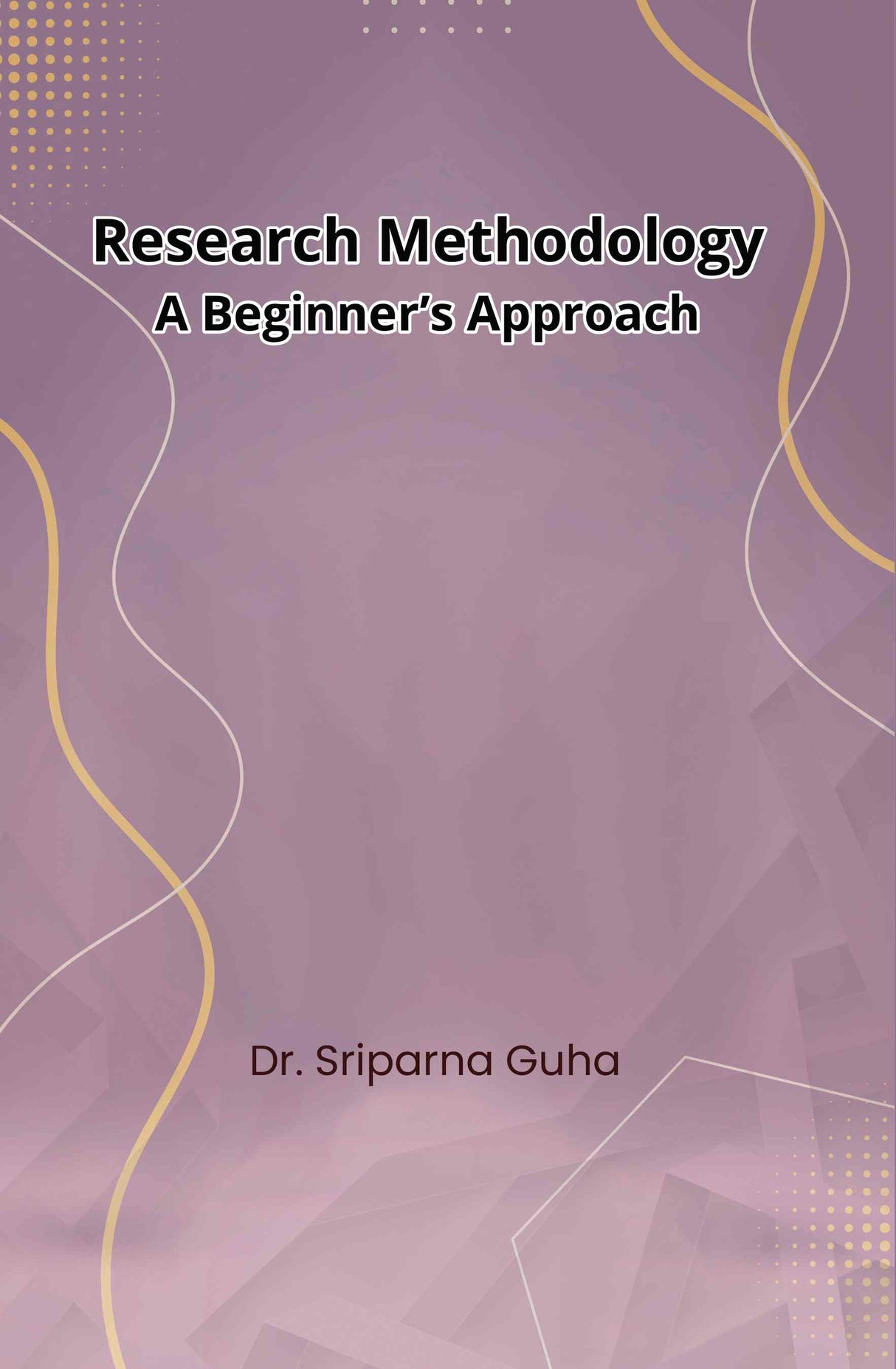Research Methodology A Beginner’s Approach (English Version) - Retail Maharaj