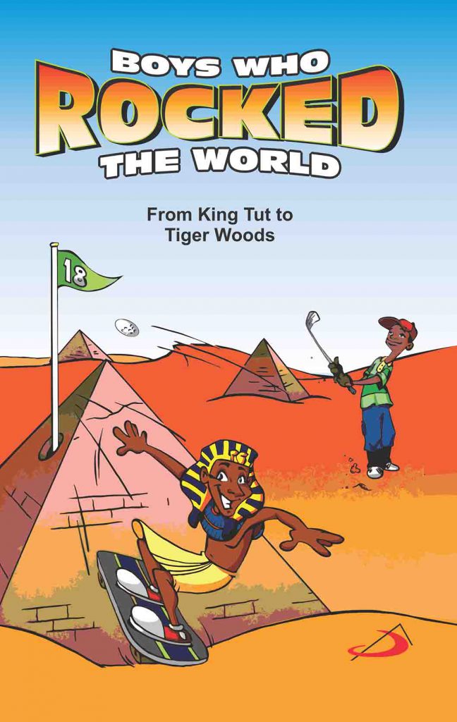 Boys Who Rocked the World : From King Tut to Tiger Woods - Retail Maharaj