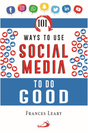 101 Ways to Use Social Media to Do Good - Retail Maharaj