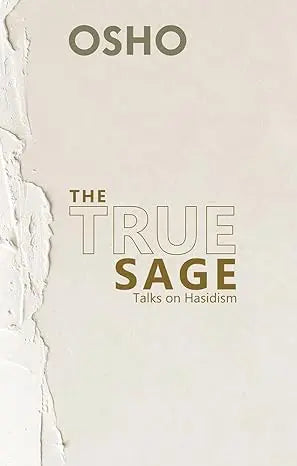 The True Sage: Talks on Hassidism - Retail Maharaj