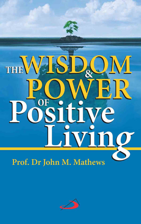 The Wisdom and Power of Positive Living - Retail Maharaj