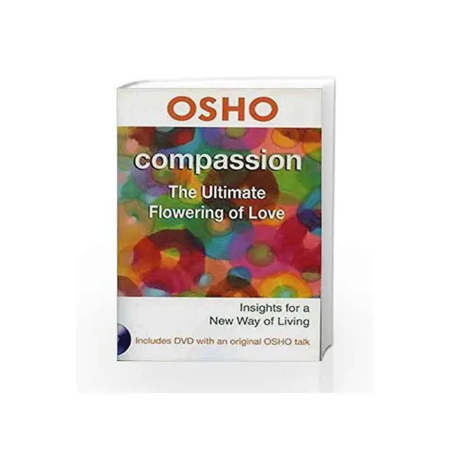 Compassion: The Ultimate Flowering of Love (Osho Insights for a New Way of Living)