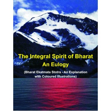 The Integral Spirit of Bharat : An Eulogy - Retail Maharaj