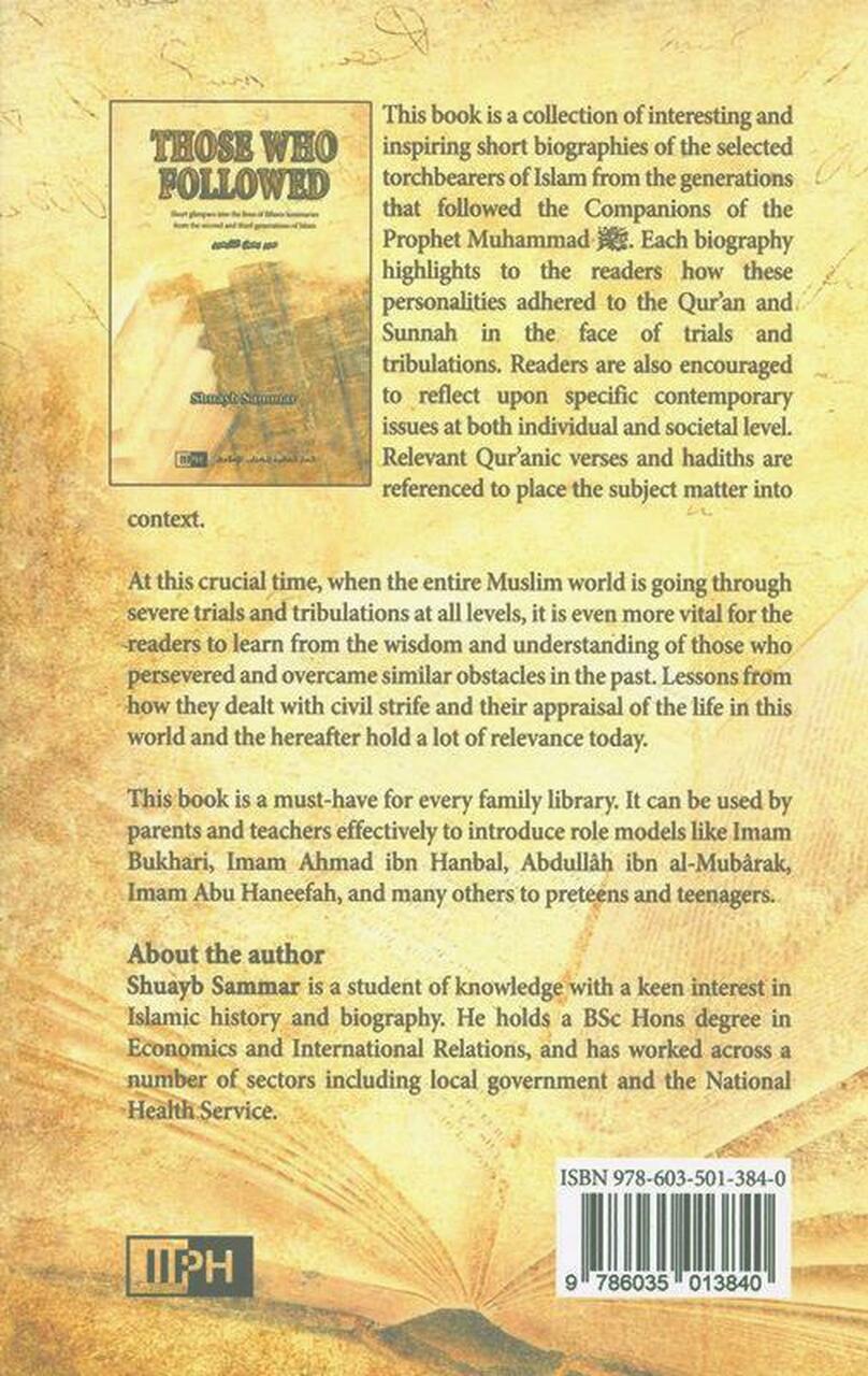 Those Who Followed: Short Glimpses into the Lives of Fifteen Luminaries from the Second and Third Generations of Islam - Retail Maharaj