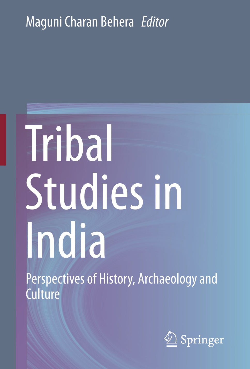 TRIBAL STUDIES IN INDIA: Perspectives of History, Archaeology and Culture - Retail Maharaj