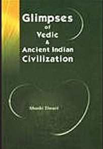 Glimpses of Vedic & ancient Indian Civilization - Retail Maharaj
