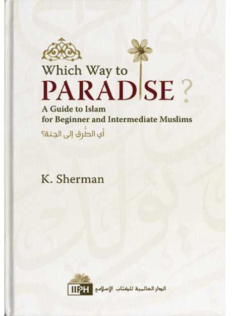 Which Way to Paradise?: A Guide to Islam for Beginner and Intermediate Muslims - Retail Maharaj