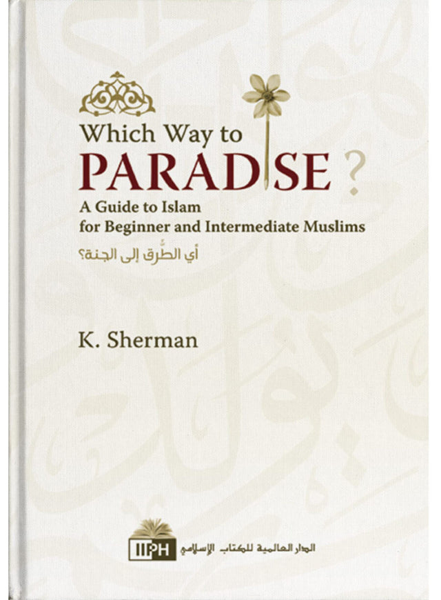 Which Way to Paradise?: A Guide to Islam for Beginner and Intermediate Muslims - Retail Maharaj