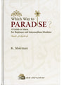 Which Way to Paradise?: A Guide to Islam for Beginner and Intermediate Muslims - Retail Maharaj