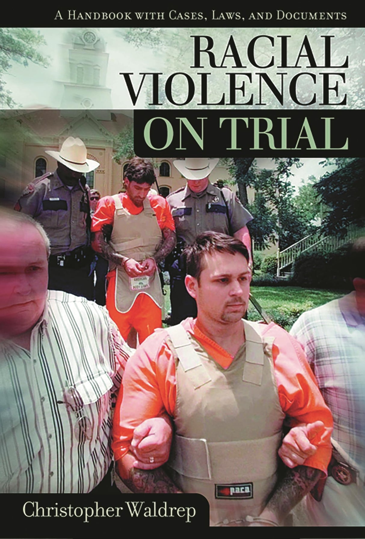 Racial Violence on Trial: A Handbook with Cases, Laws, and Documents - Retail Maharaj
