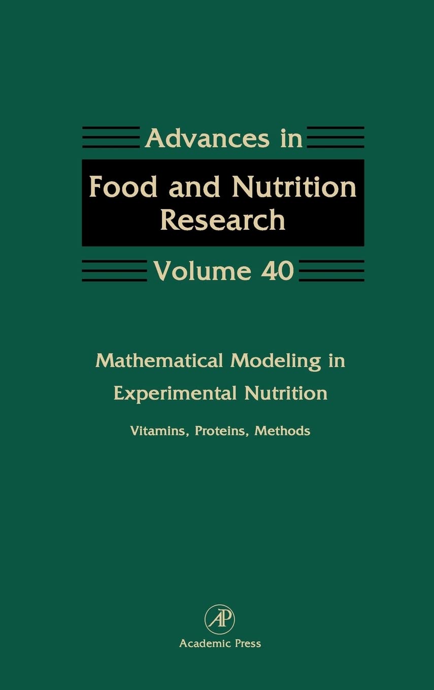 Mathematical Modeling in Experimental Nutrition: Vitamins, Proteins, Methods (Volume 40) (Advances in Food and Nutrition Research, Volume 40) - Retail Maharaj