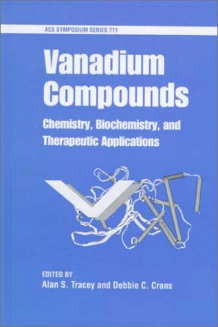 Vanadium Compounds: Chemistry, Biochemistry and Therapeutic Applications: No. 711 (ACS Symposium S.) - Retail Maharaj