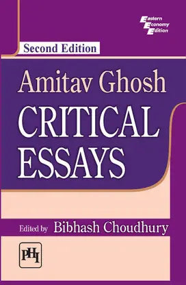 AMITAV GHOSH: CRITICAL ESSAYS - Retail Maharaj