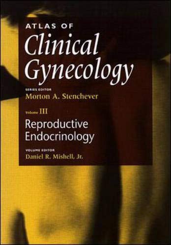 Atlas of Clinical Gynecology: Reproductive Endocrinology Volume: 3 (Atlas of Clinical Gynecology, V. 3) - Retail Maharaj