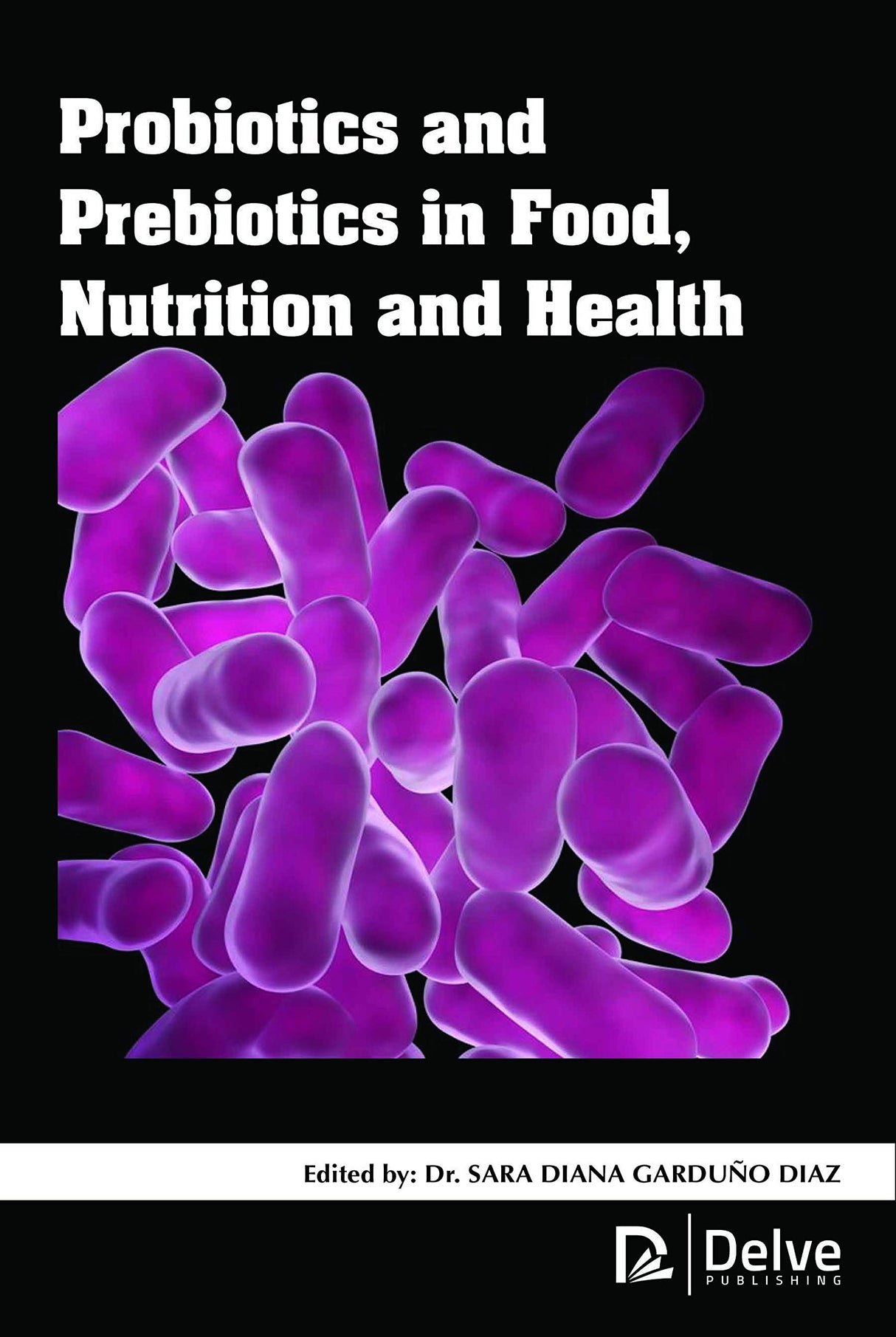 Probiotics and Prebiotics in Food, Nutrition and Health - Retail Maharaj