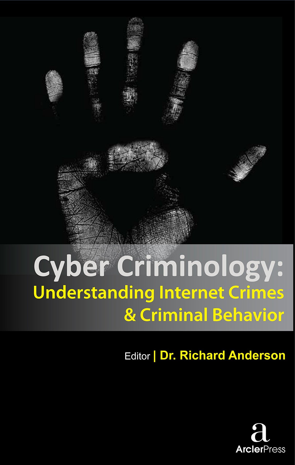 CYBER CRIMINOLOGY: UNDERSTANDING INTERNET CRIMES AND CRIMINAL BEHAVIOR - Retail Maharaj