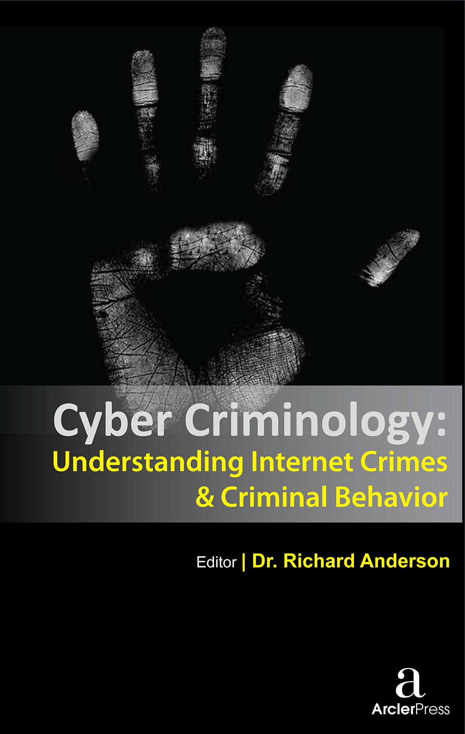 CYBER CRIMINOLOGY: UNDERSTANDING INTERNET CRIMES AND CRIMINAL BEHAVIOR - Retail Maharaj