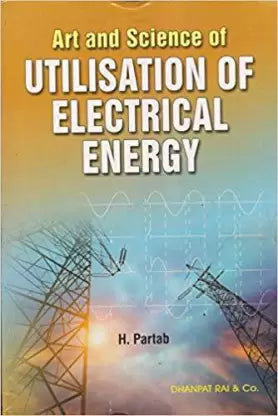 Art & Science Of Utilisation Of Electrical Energy - Retail Maharaj