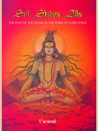 SRI SHIVA LILA : The Play of the Divine in the form of Lord Shiva - Retail Maharaj