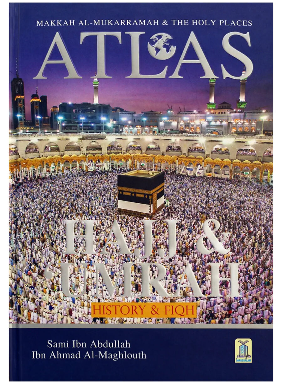 Makkah Al-Mukarramah & the Holy Places Atlas: Hajj & Umrah (History and Fiqh) - Retail Maharaj