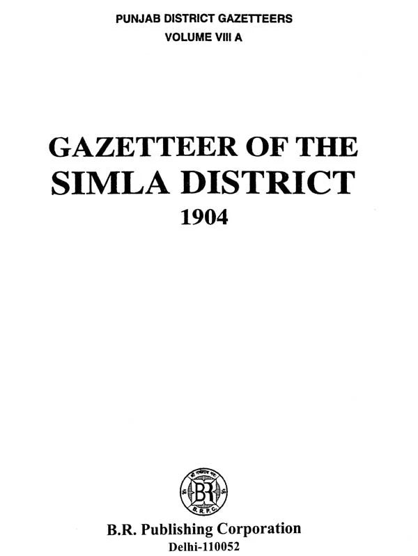 Gazetteer of Simla District 1904- Punjab District Gazetteer (Volume VIII-A) - Retail Maharaj