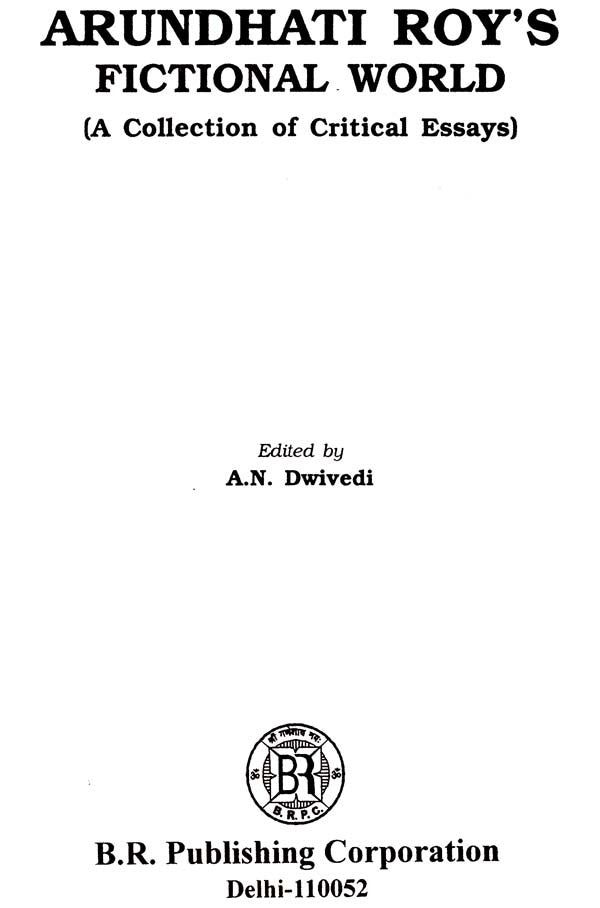 Arundhati Roy's Fictional World (A Collection of Critical Essays) - Retail Maharaj
