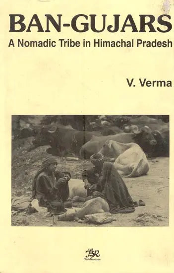 Ban-Gujars- A Nomadic Tribe in Himachal Pradesh (An Old and Rare Book) - Retail Maharaj